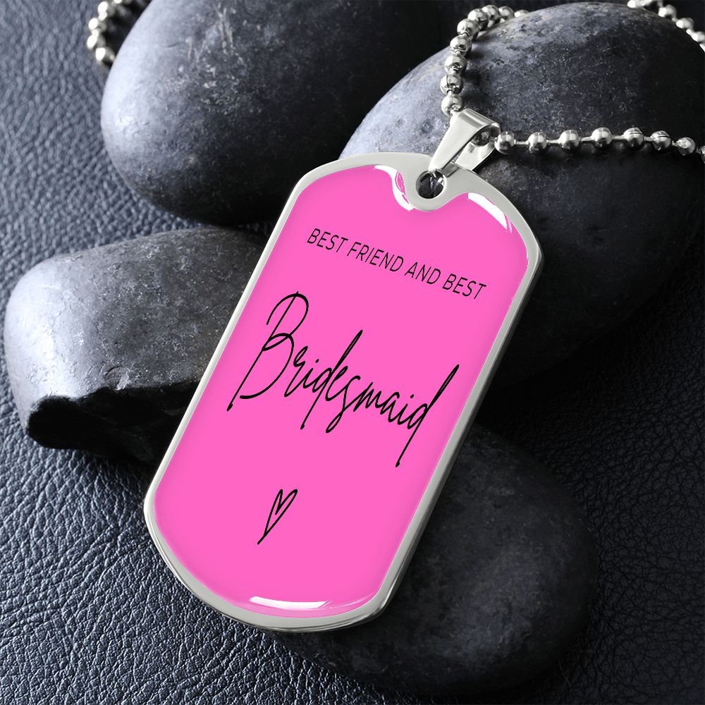 Bridesmaids Gifts for Wedding | Engravable Luxury Dog Tag Necklace, Military Wedding | "Best Friend and Best Bridesmaid" | Option to Engrave Backside