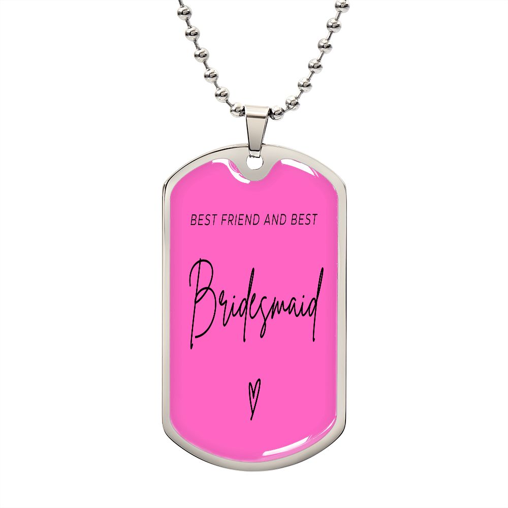 Bridesmaids Gifts for Wedding | Engravable Luxury Dog Tag Necklace, Military Wedding |  "Best Friend and Best Bridesmaid" | Option to Engrave Backside
