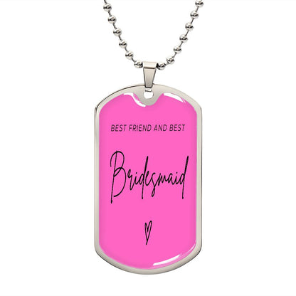 Bridesmaids Gifts for Wedding | Engravable Luxury Dog Tag Necklace, Military Wedding |  "Best Friend and Best Bridesmaid" | Option to Engrave Backside