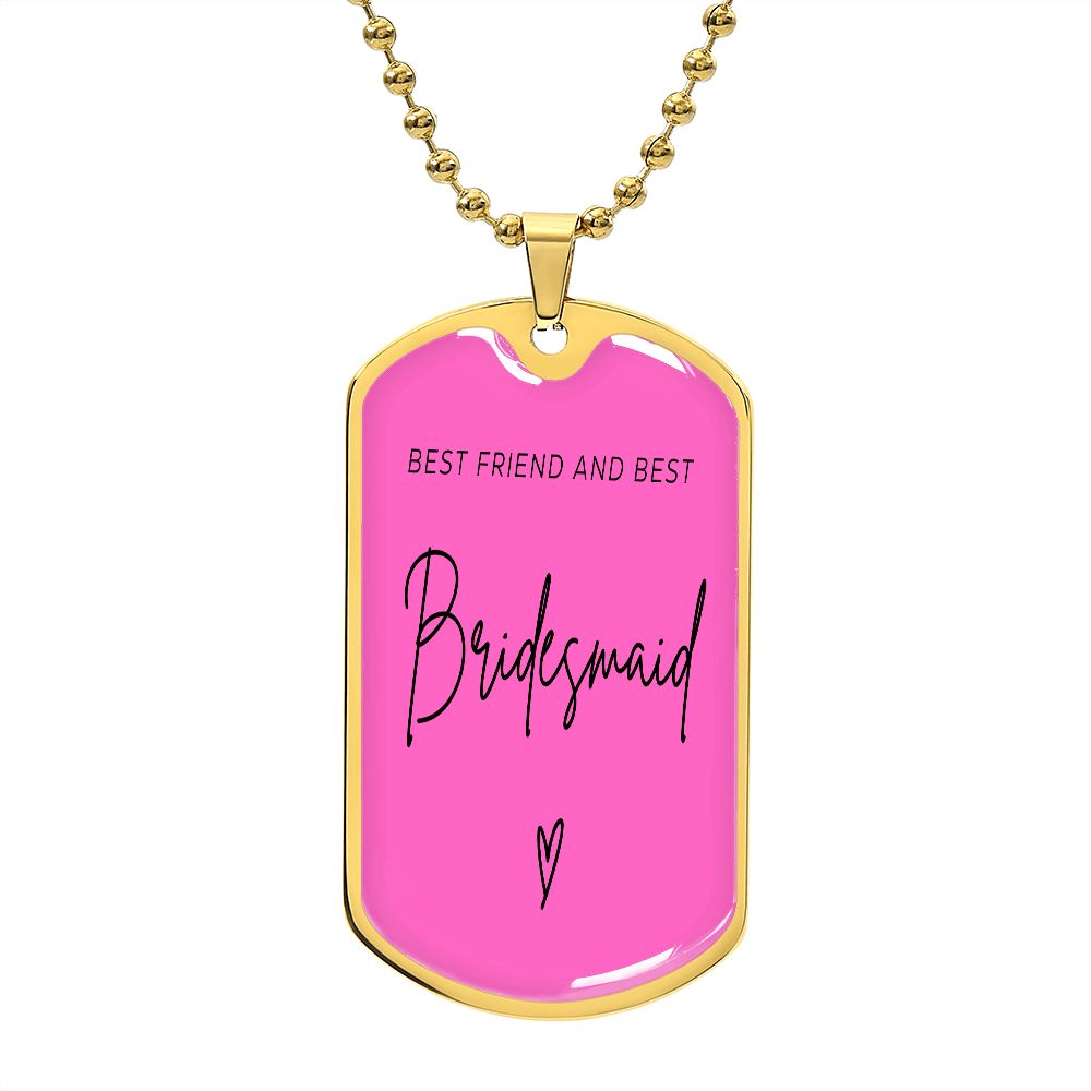 Bridesmaids Gifts for Wedding | Engravable Luxury Dog Tag Necklace, Military Wedding |  "Best Friend and Best Bridesmaid" | Option to Engrave Backside