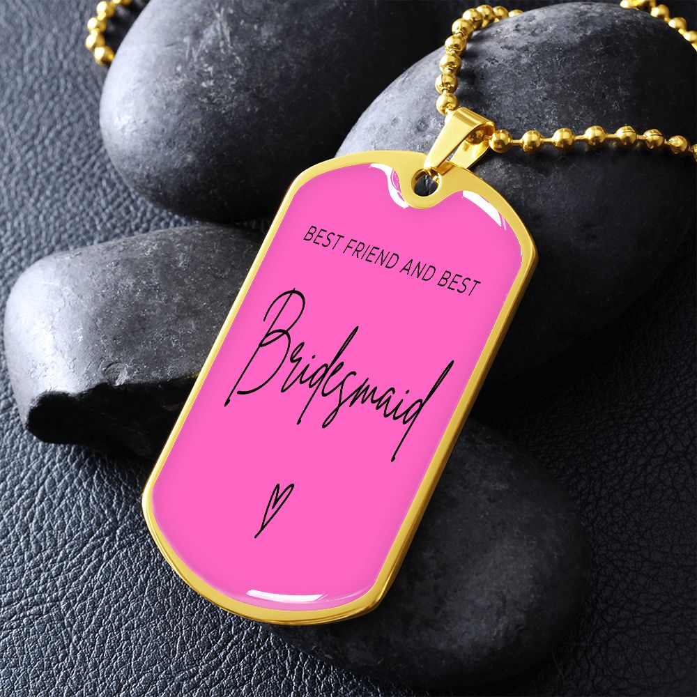 Bridesmaids Gifts for Wedding | Engravable Luxury Dog Tag Necklace, Military Wedding |  "Best Friend and Best Bridesmaid" | Option to Engrave Backside